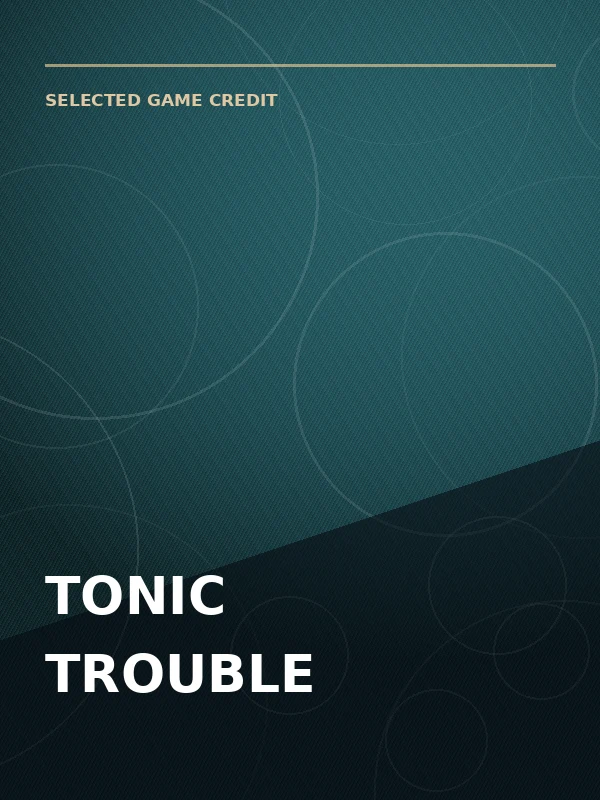 TONIC TROUBLE editorial placeholder